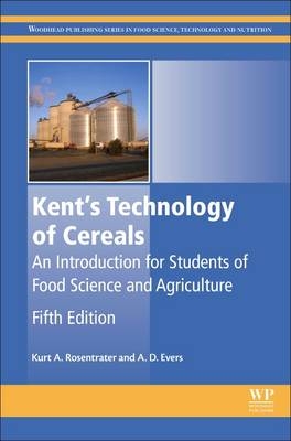 Kent’s Technology of Cereals - Kurt A. Rosentrater, Anthony D Evers