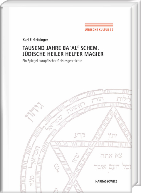 Tausend Jahre Ba‘ale Schem. Jüdische Heiler, Helfer, Magier - Karl E. Grözinger