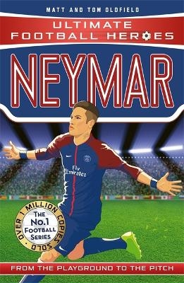 Neymar (Ultimate Football Heroes - the No. 1 football series) - Matt &amp Oldfield;  Tom