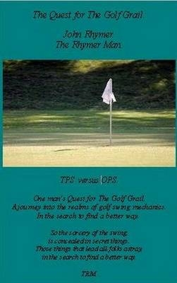 The Quest for the Golf Grail - John Rhymer