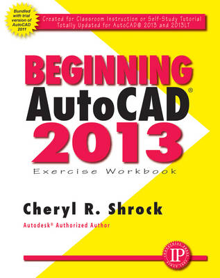 Beginning AutoCAD 2013 - Cheryl R. Shrock
