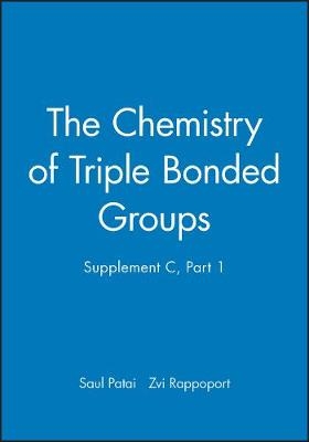 The Chemistry of Triple–Bonded Functional Groups – Supplement C Part 1 - S Patai