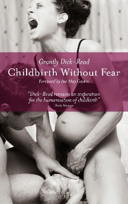 Childbirth without Fear - Grantly Dick-Read