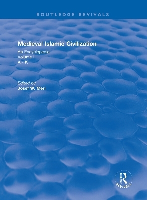 Routledge Revivals: Medieval Islamic Civilization (2006) - 