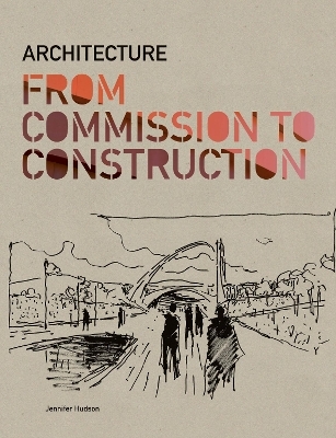 Architecture from Commission to Construction - Jennifer Hudson
