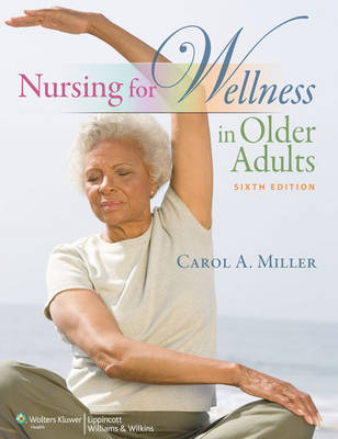 Nursing for Wellness in Older Adults - Carol A Miller