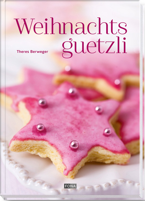 Weihnachtsguetzli - Theres Berweger