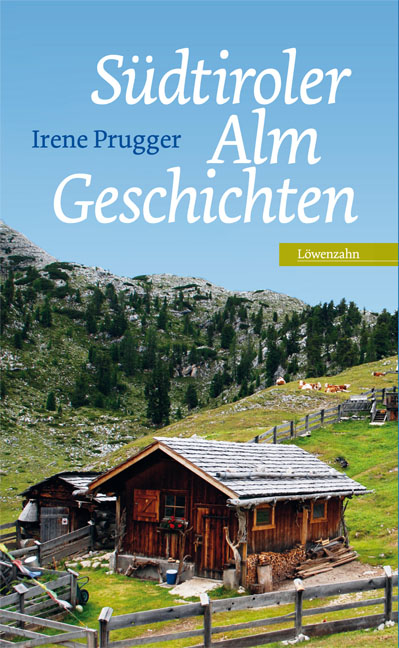 Südtiroler Almgeschichten - Irene Prugger