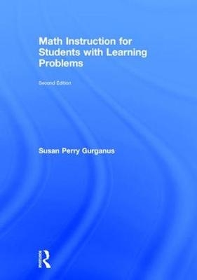 Math Instruction for Students with Learning Problems - Susan Perry Gurganus