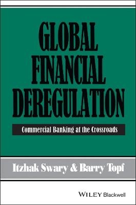 Global Financial Deregulation - Itzhak Swary, Barry Topf
