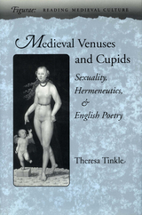 Medieval Venuses and Cupids - Theresa Tinkle