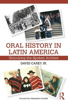 Oral History in Latin America - David Carey Jr