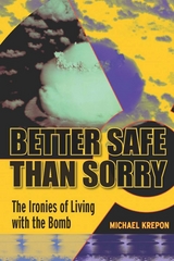 Better Safe Than Sorry -  Michael Krepon