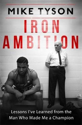 Iron Ambition - Mike Tyson, Larry Sloman