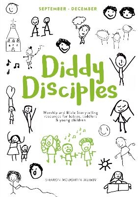 Diddy Disciples 1: September to December - The Revd Dr Sharon Moughtin-Mumby