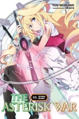 The Asterisk War, Vol. 3 (light novel) - Yuu Miyazaki