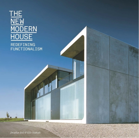 The New Modern House (paperback) - Jonathan Bell, Ellie Stathaki