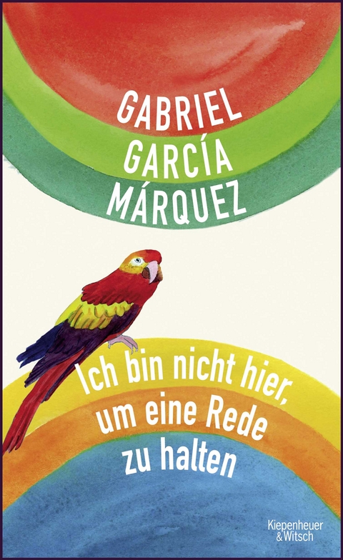Ich bin nicht hier, um eine Rede zu halten - Gabriel García Márquez