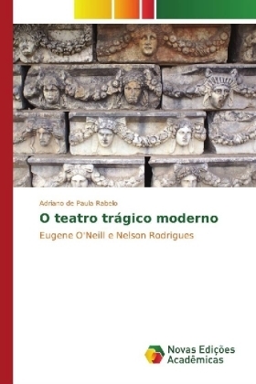 O teatro trÃ¡gico moderno - Adriano de Paula Rabelo