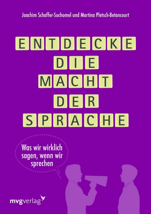 Entdecke die Macht der Sprache - Joachim Schaffer-Suchomel, Martina Pletsch-Betancourt