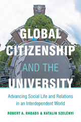 Global Citizenship and the University -  Robert Rhoads,  Katalin Szelenyi