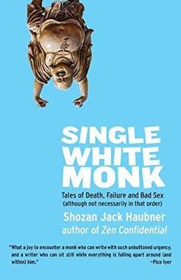Single White Monk - Shozan Jack Haubner