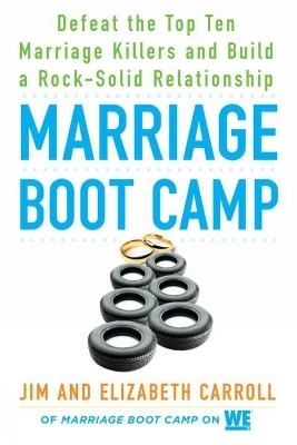 Marriage Boot Camp - Elizabeth Carroll, James Carroll