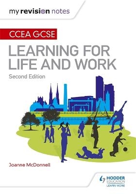 My Revision Notes: CCEA GCSE Learning for Life and Work: Second Edition - Joanne McDonnell