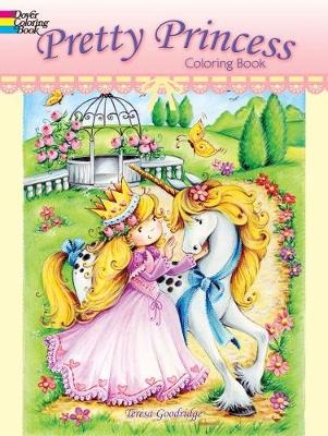 Pretty Princess Coloring Book - Teresa Goodridge