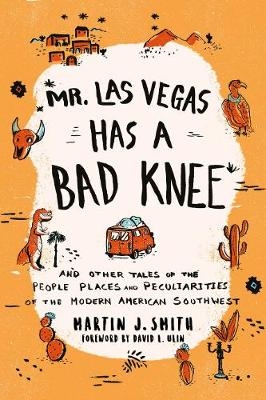 Mr. Las Vegas Has a Bad Knee - Martin J. Smith