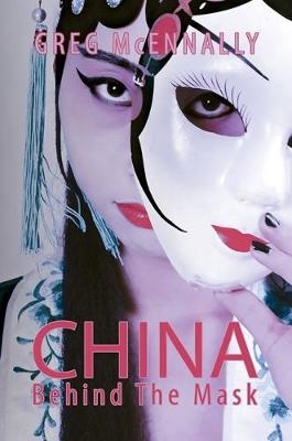 China - Behind the Mask - Greg McEnnally