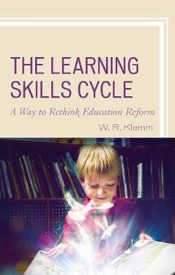 The Learning Skills Cycle - William R. Klemm