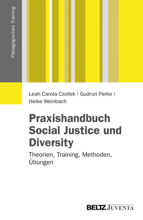 Praxishandbuch Social Justice und Diversity - Leah Carola Czollek, Gudrun Perko, Heike Weinbach