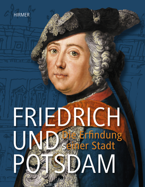 Friedrich und Potsdam - 