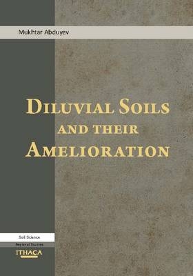 Diluvial Soils and Their Amelioration - Mukhtar Abduyev