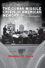 Cuban Missile Crisis in American Memory -  Sheldon M. Stern