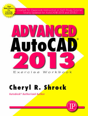 Advanced AutoCAD 2013 - Cheryl R. Shrock