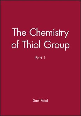 The Chemistry of the Thiol Group Pt 1 - S Patai