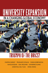 University Expansion in a Changing Global Economy - Martin Carnoy, Prashant Loyalka, Maria Dobryakova, Rafiq Dossani, Isak Froumin, Katherine Kuhns, Jandhyala Tilak, Rong Wang