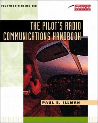 The Pilot's Radio Communications Handbook - Paul E. Illman