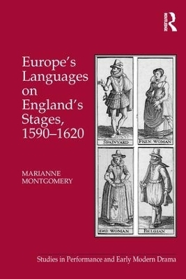 Europe's Languages on England's Stages, 1590–1620 - Marianne Montgomery