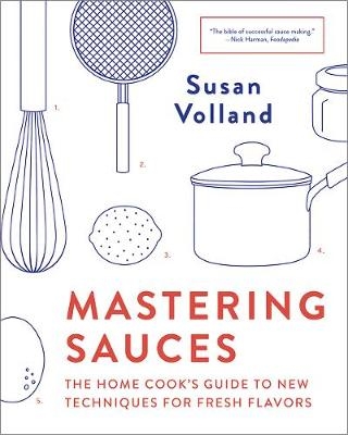 Mastering Sauces - Susan Volland