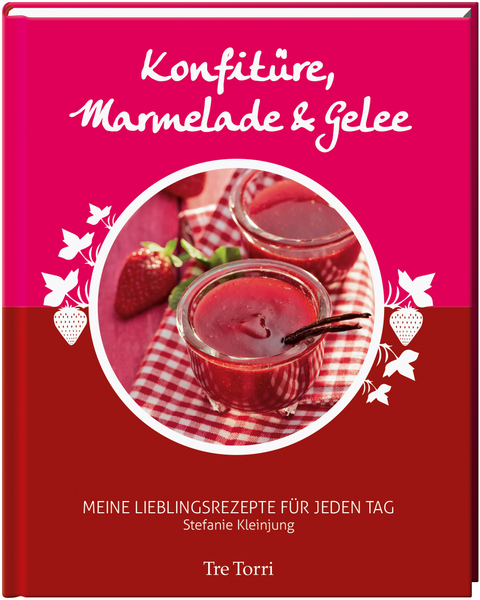 Konfitüre, Marmelade & Gelee - Stefanie Kleinjung