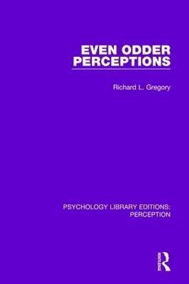 Even Odder Perceptions - Richard L. Gregory