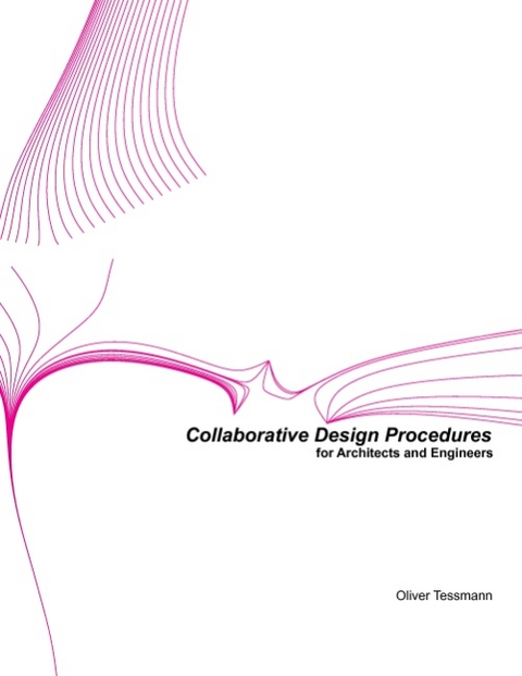 Collaborative Design Procedures for Architects and Engineers - Oliver Tessmann