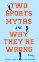 Two Sports Myths and Why They're Wrong -  Rodney Fort,  Jason Winfree