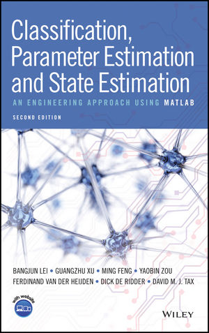 Classification, Parameter Estimation and State Estimation - Bangjun Lei, Guangzhu Xu, Ming Feng, Yaobin Zou, Ferdinand van der Heijden