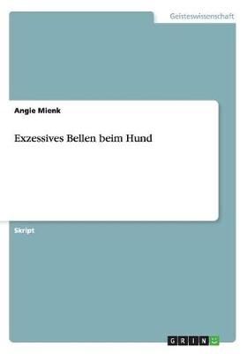 Exzessives Bellen beim Hund - Angie Mienk