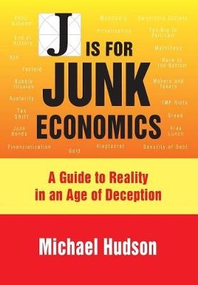 J is for Junk Economics - Michael Hudson
