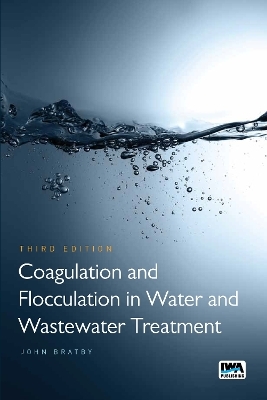 Coagulation and Flocculation in Water and Wastewater Treatment - John Bratby